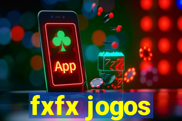 fxfx jogos